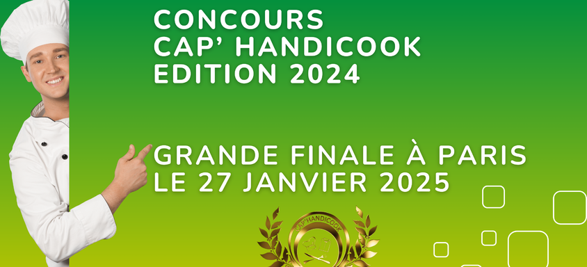 Concours Cap'Handicook Edition 2024 Grande Finale à Paris le 27 janvier 2025